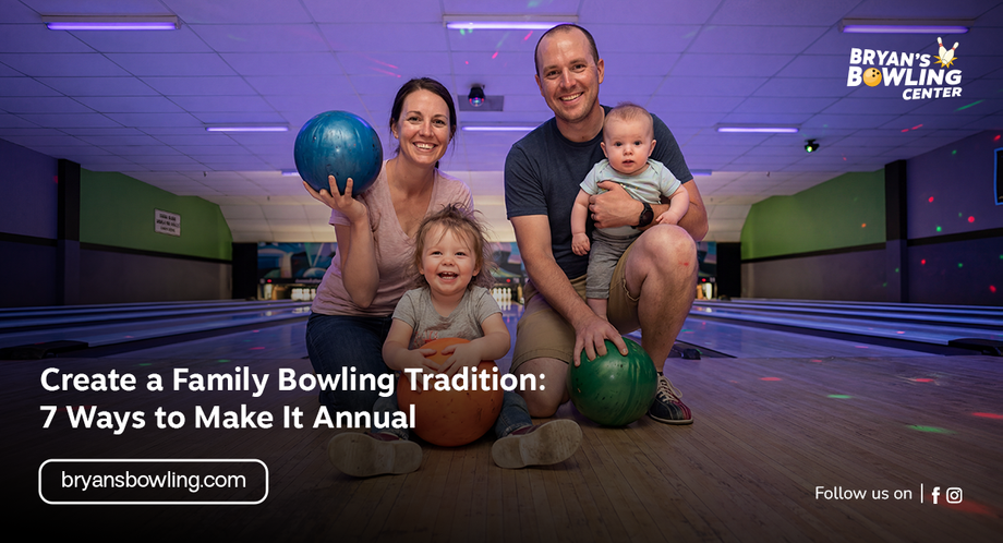 createafamilybowlingtradition__7waystomakeitannual.png
