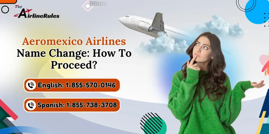 aeromexico_airlines_name_changepolicy.webp