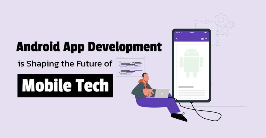 androidappdevelopmentisshapingthefutureofmobiletech.jpg