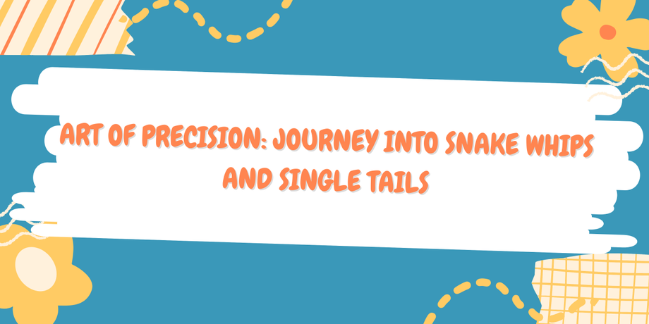 artofprecisionjourneyintosnakewhipsandsingletails.png