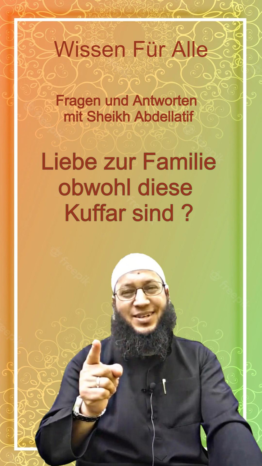 liebezurfamilieobwohldiekuffarsindsheikhabdellatif.jpg