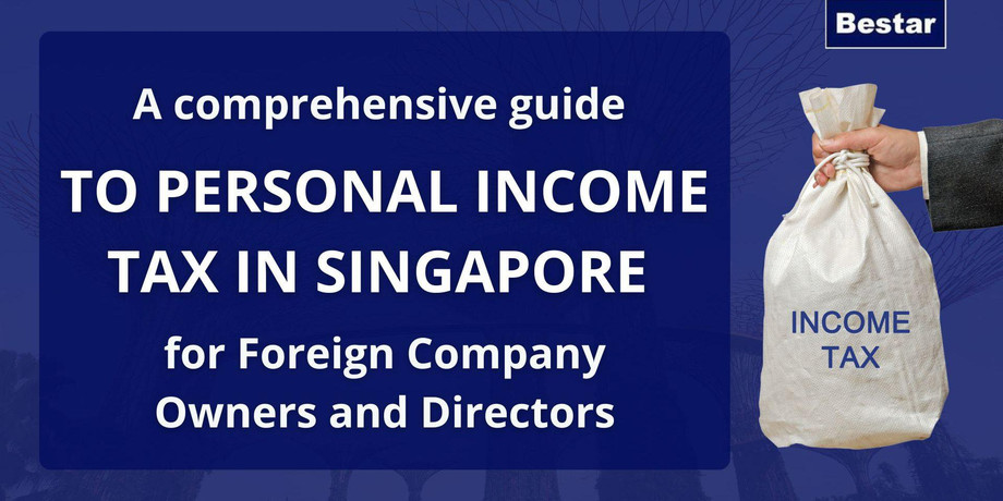 acomprehensiveguidetopersonalincometaxinsingaporeforforeigncompanyownersanddirectors_feb2311920x960.jpg