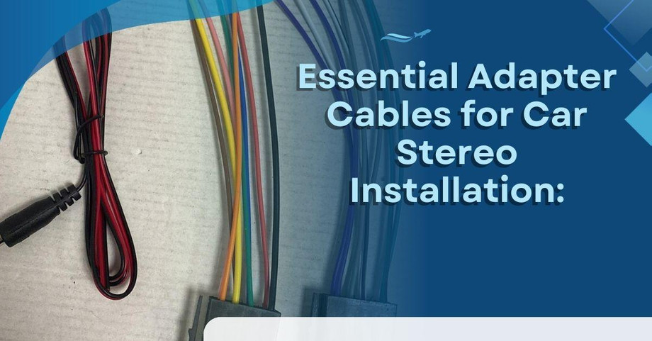 essentialadaptercablesforcarstereoinstallationacomprehensiveguide.jpg