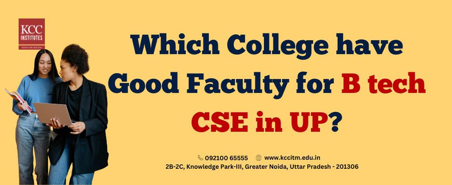 whichbtechcollegehavegoodfacultyforcseinup.jpg