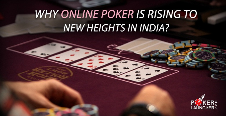 whyonlinepokerisrisingtonewheightsinindia.jpeg