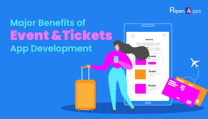 Benefits of Events and Tickets App Development