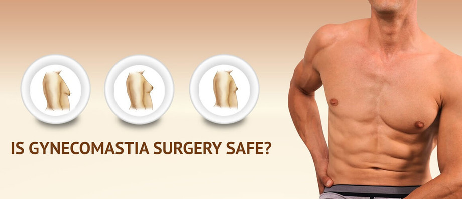 isgynecomastiasurgerysafe.jpg