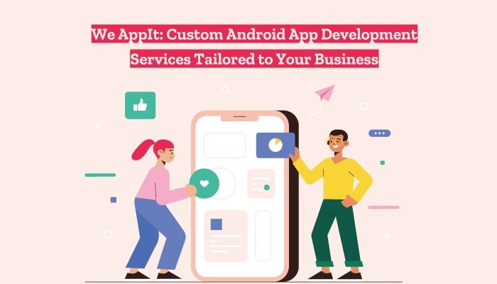 weappitcustomandroidappdevelopmentservicestailoredtoyourbusiness.jpg