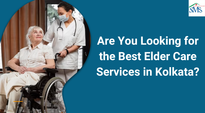 areyoulookingforthebesteldercareservicesinkolkata.png