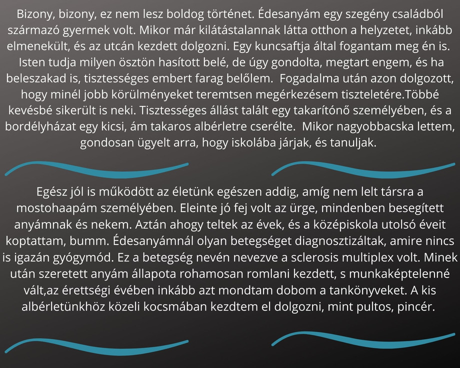 bizonybizonyeznemleszegyboldogtortenetedesanyamegyszegenycsaladbolszarmazogyermekvoltmikormarkilatastalannaklattaotthonahelyzetetinkabbelmenekultesazutcankezdettdolgozniigyszul.jpg