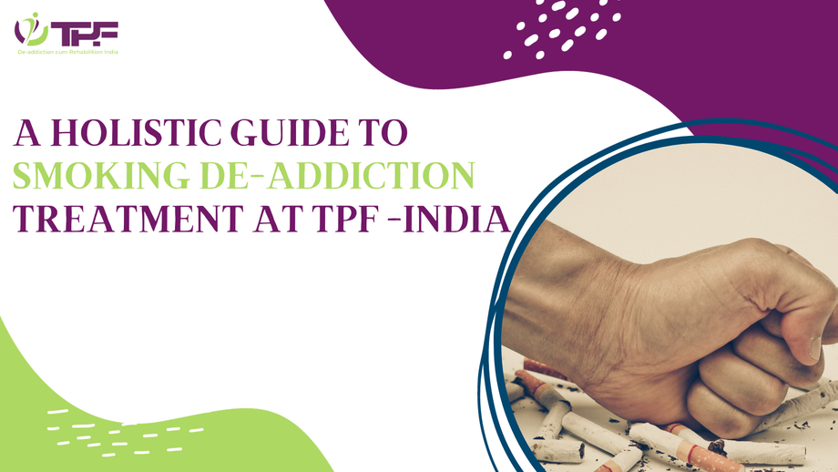ajourneythroughsmokingdeaddictiontreatmentwithtpfindia.png