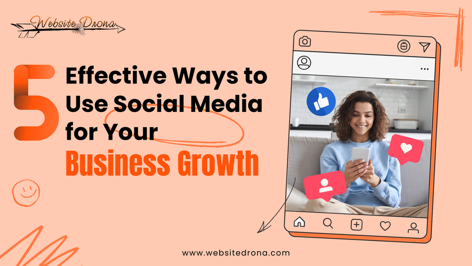5effectivewaystousesocialmediaforyourbusinessgrowth.png