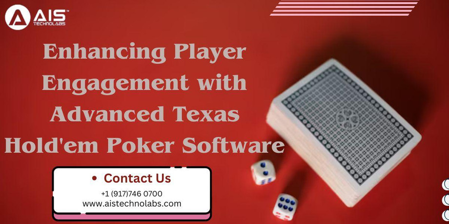 enhancingplayerengagementwithadvancedtexasholdempokersoftware.jpg