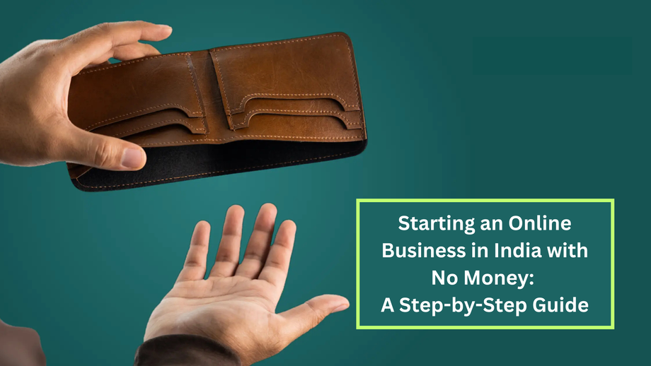 startinganonlinebusinessinindiawithnomoneyastepbystepguide.png