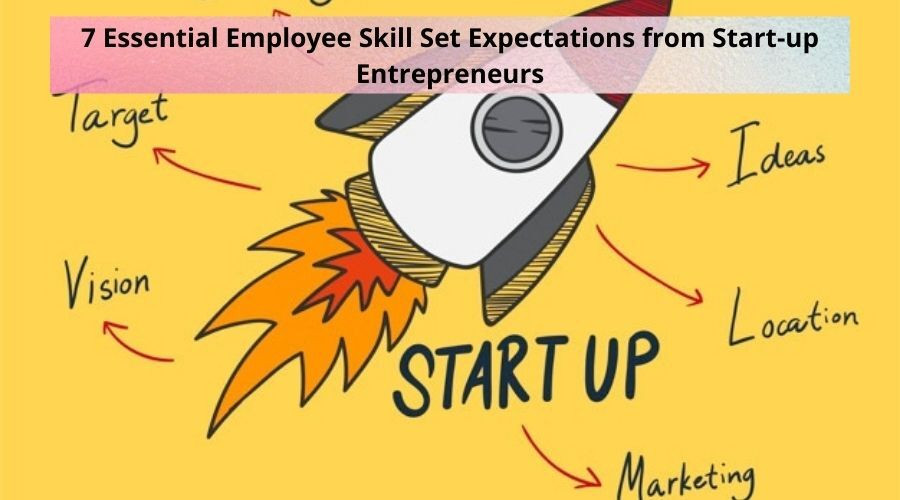 7essentialemployeeskillsetexpectationsfromstartupentrepreneurs.jpeg