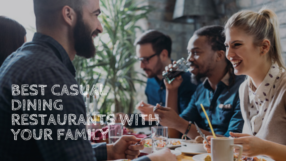 thingstoknowbeforevisitingoneofthebestcasualdiningrestaurantswithyourfamily.png