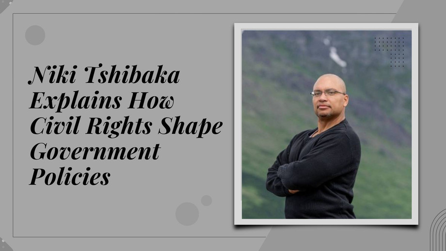 nikitshibakaexplainshowcivilrightsshapegovernmentpolicies.jpg