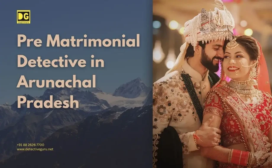 prematrimonialdetectiveinarunachalpradesh.webp