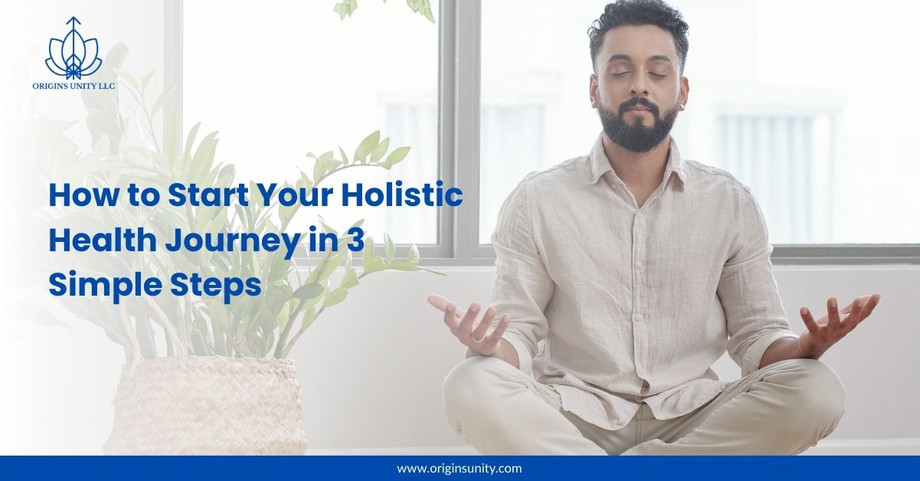 howtostartyourholistichealthjourneyin3simplesteps.jpg