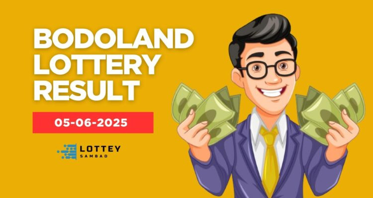 bodolandlotterysambadresult05062025assamstateluckydraw750x400.jpg
