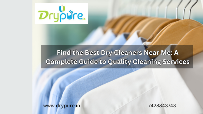 findthebestdrycleanersnearmeacompleteguidetoqualitycleaningservices.png