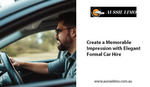 createamemorableimpressionwithelegantformalcarhire.JPG