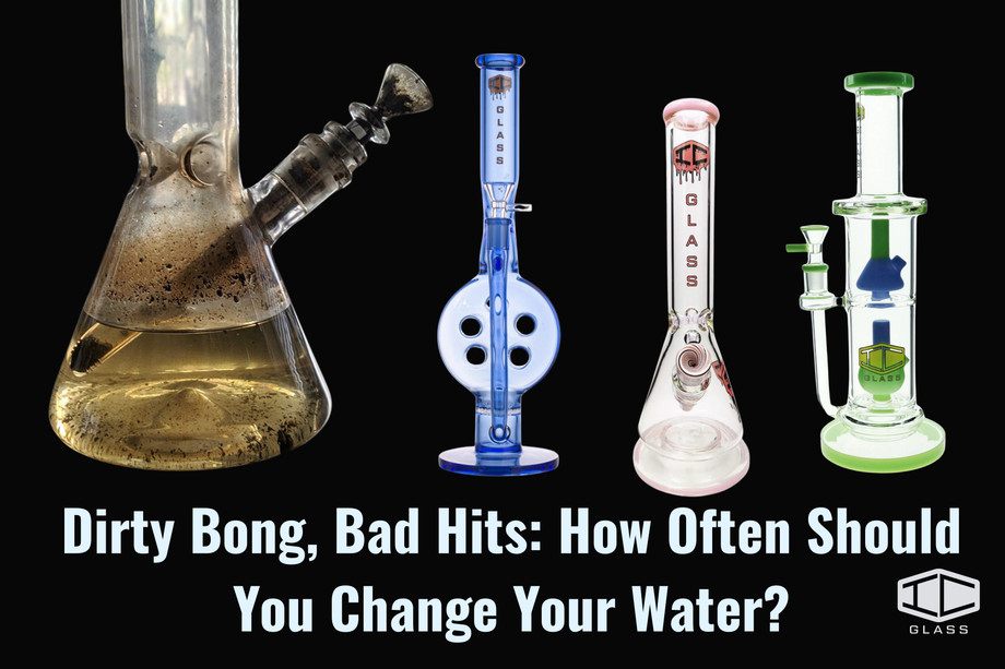 dirtybongbadhitshowoftenshouldyouchangeyourwater.jpg