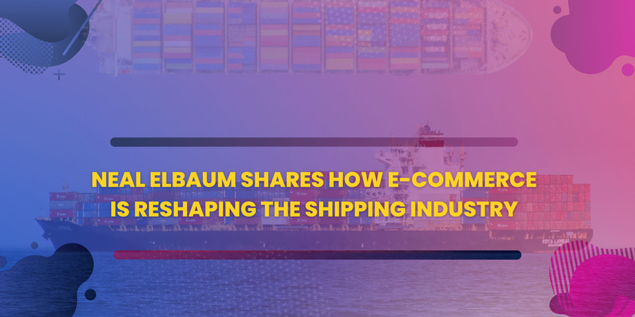 nealelbaumshareshowecommerceisreshapingtheshippingindustry.jpg