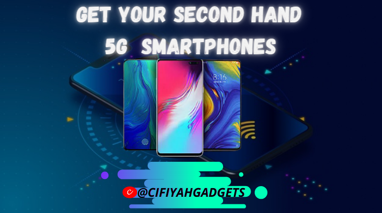 getyoursecondhand5gphoneatcifiyahgadgets.png