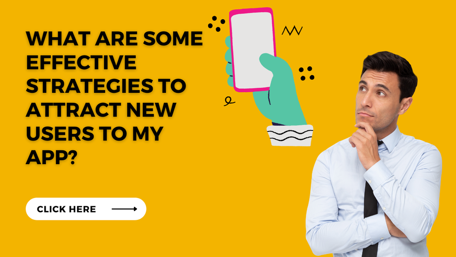 whataresomeeffectivestrategiestoattractnewuserstomyapp.png