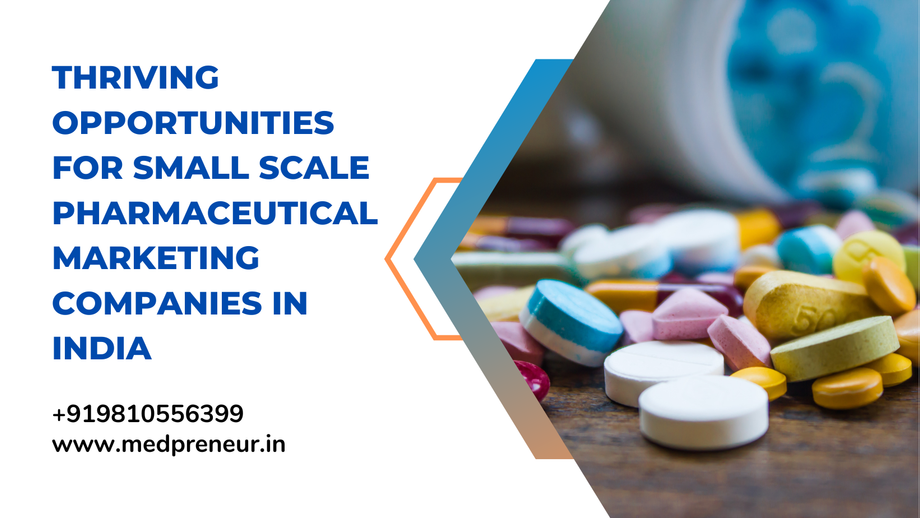 thrivingopportunitiesforsmallscalepharmaceuticalmarketingcompaniesinindia.png